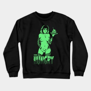 Stay Hungry! (green version) Crewneck Sweatshirt